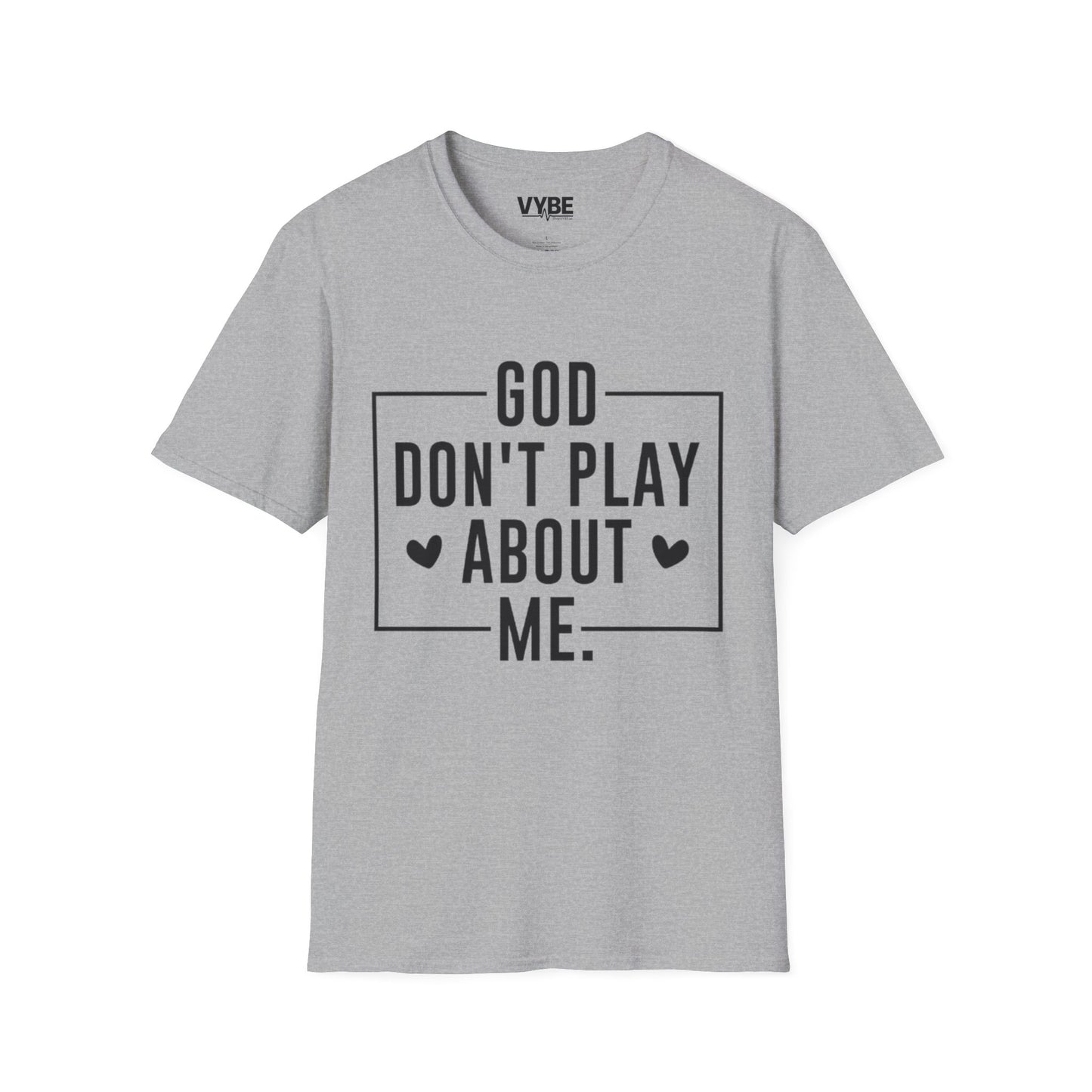 God Don't Play About Me Shirt - Empowering Tee for Bold Statements - VYBE