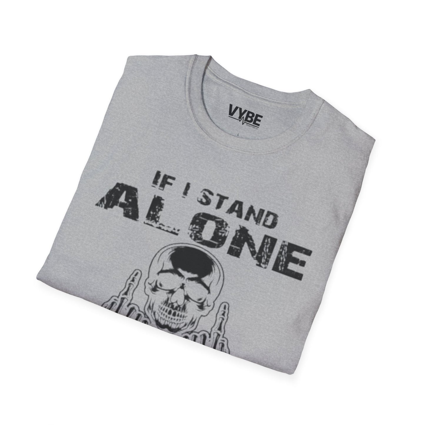 If I Stand Alone T-Shirt - VYBE