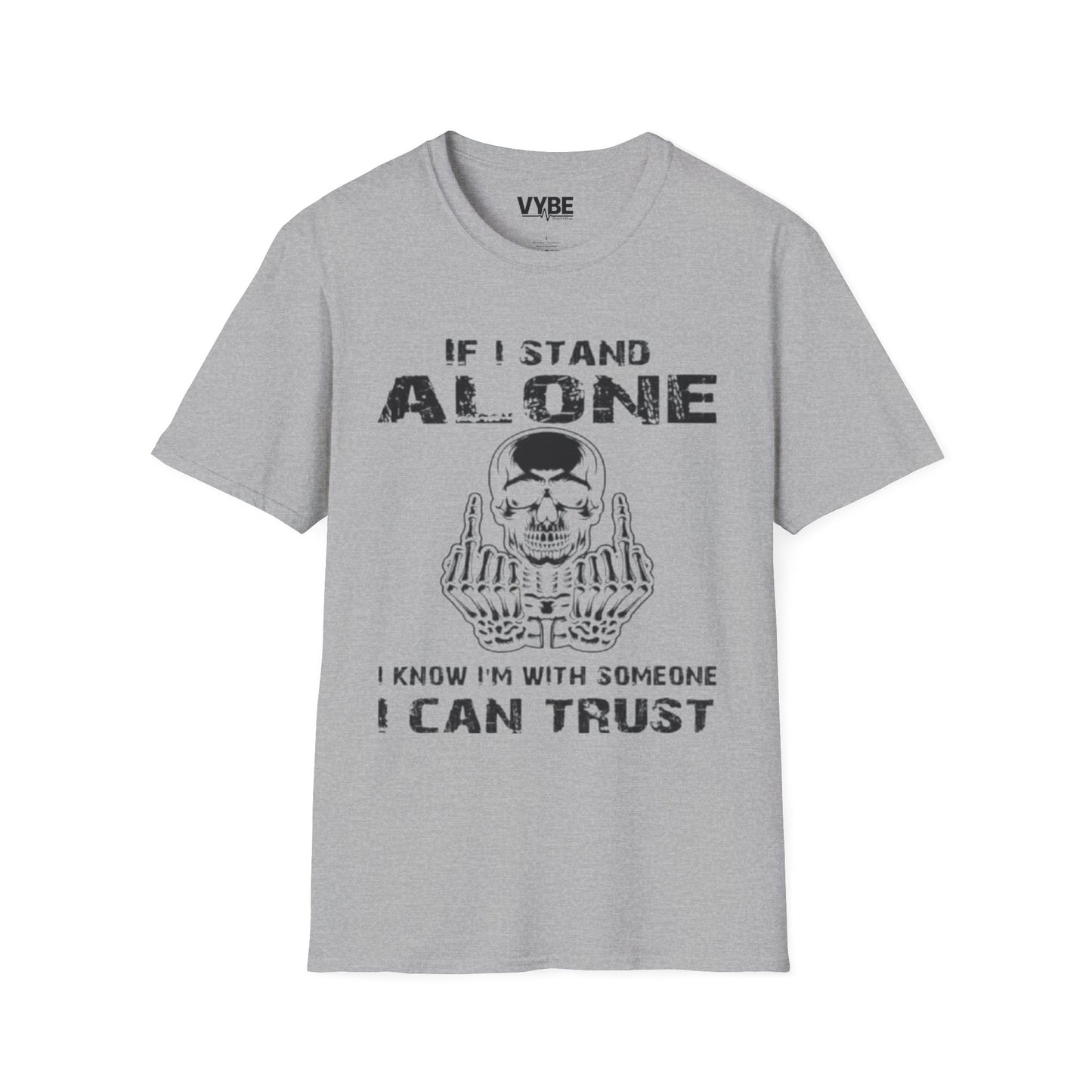 If I Stand Alone T-Shirt - VYBE