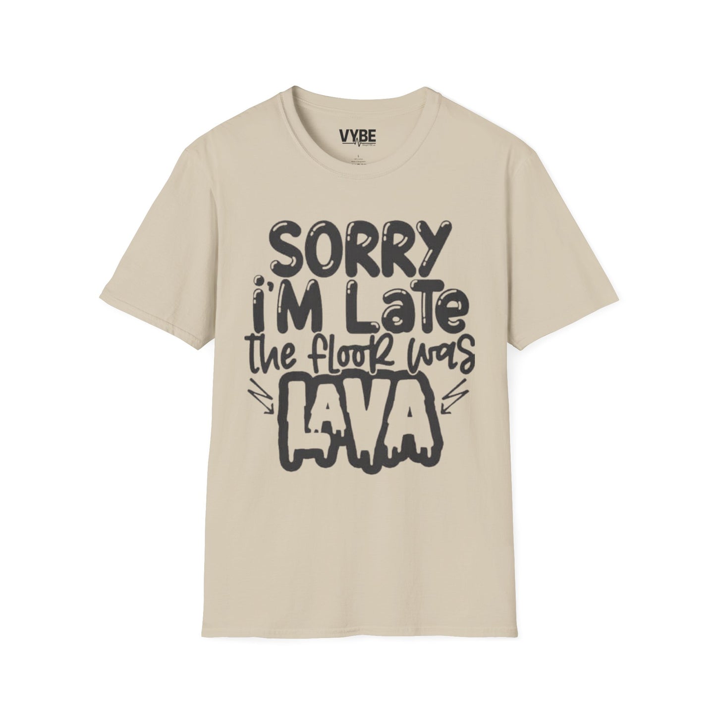 Sorry I'm Late The Floor Was Lava T-Shirt