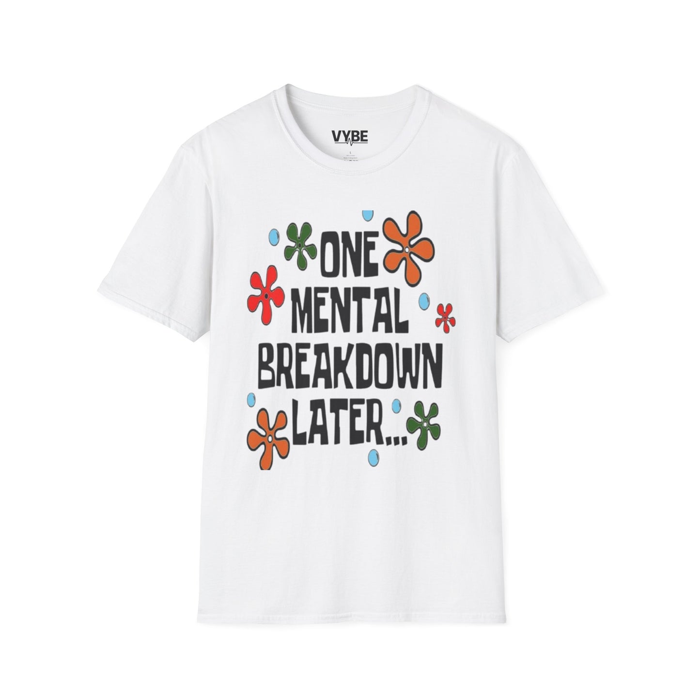 Funny Mental Breakdown Humor T-Shirt - VYBE Shop