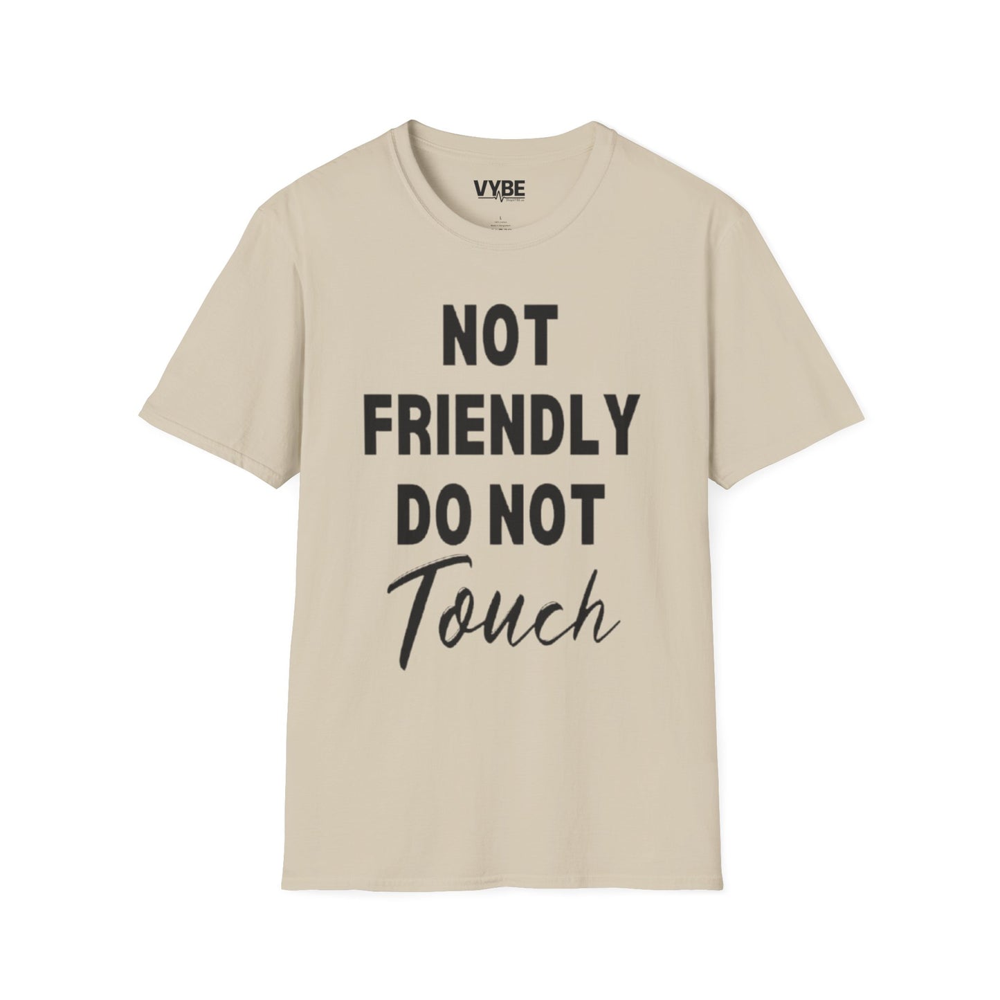 Not Friendly Do Not Touch T-Shirt - VYBE