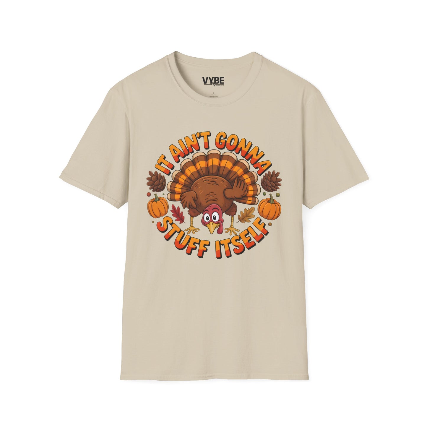 It Aint Gonna Stuff Itself Turkey Tee