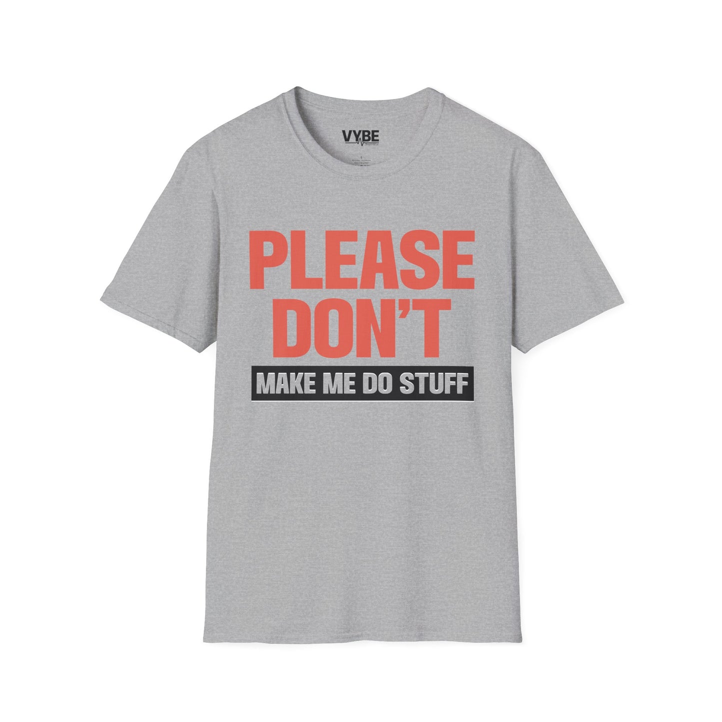 Please Don't Make Me Do Stuff T-Shirt