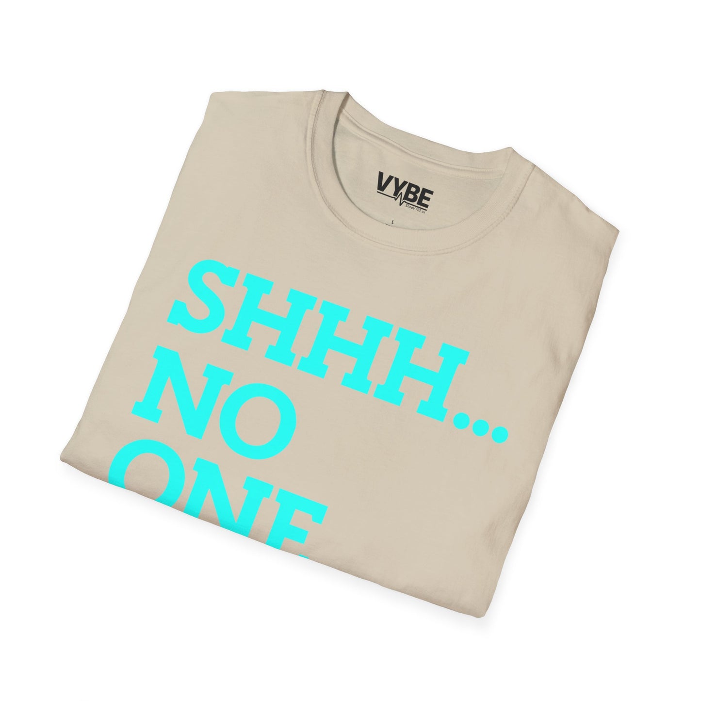 Shhh No One Cares T-Shirt - VYBE