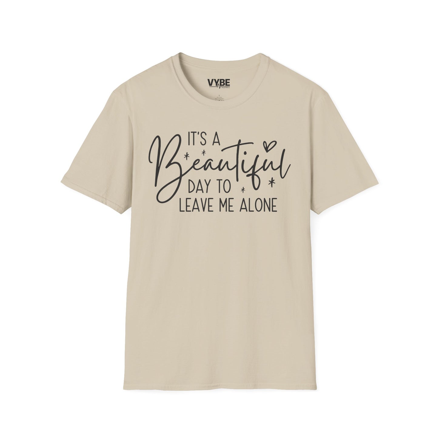 Beautiful Day To Leave Me Alone Tee - VYBE