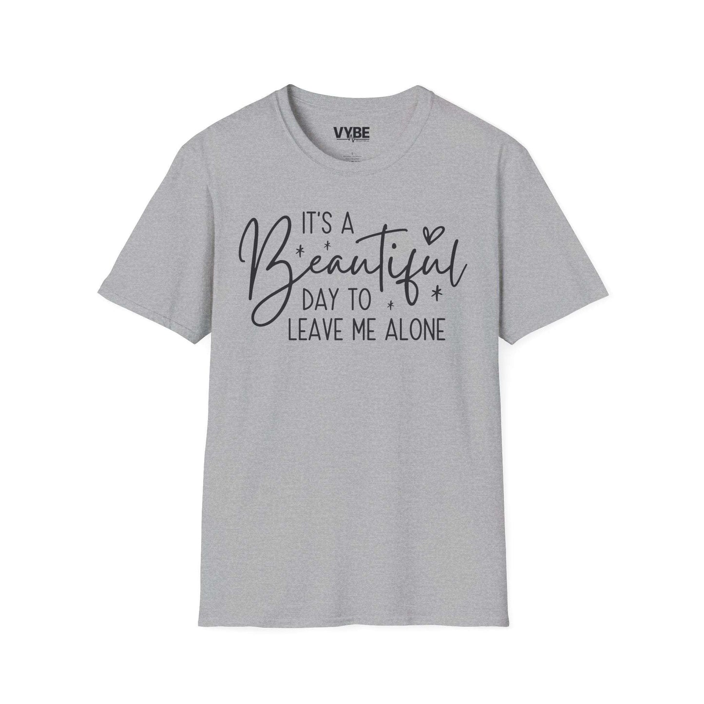 Beautiful Day To Leave Me Alone Tee - VYBE