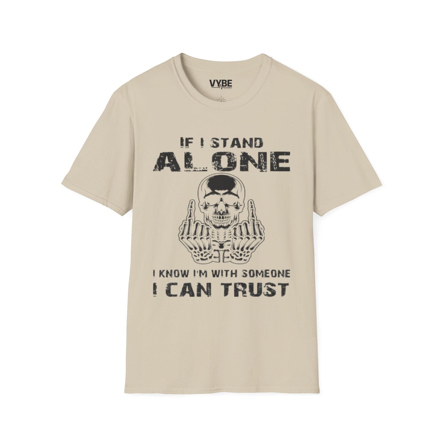 If I Stand Alone T-Shirt - VYBE