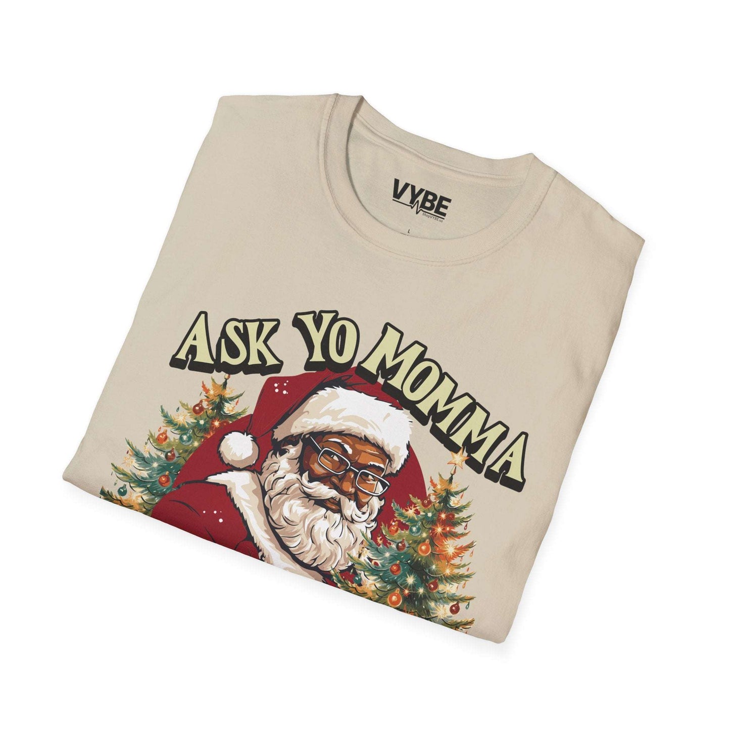 Ask Yo Momma If I'm Real T-Shirt - VYBE