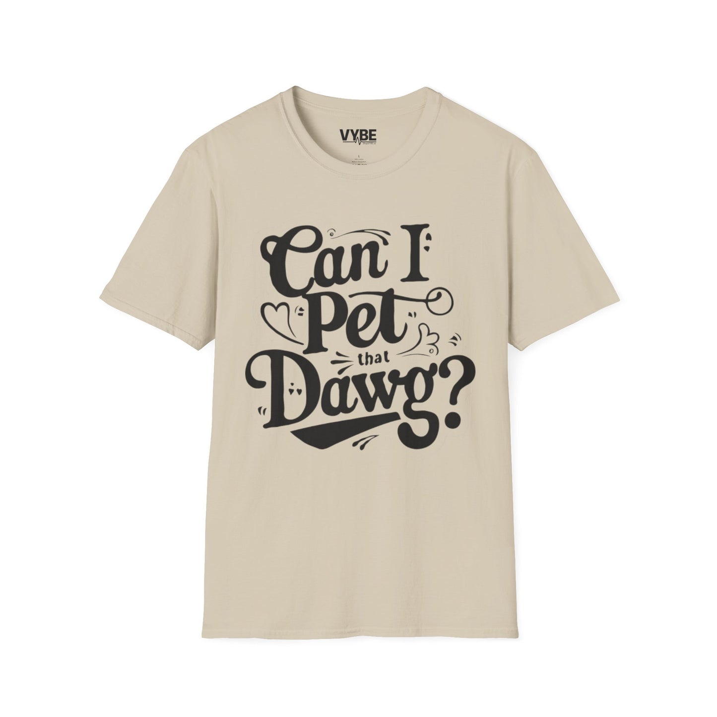 Can I Pet that Dawg Tee - VYBE