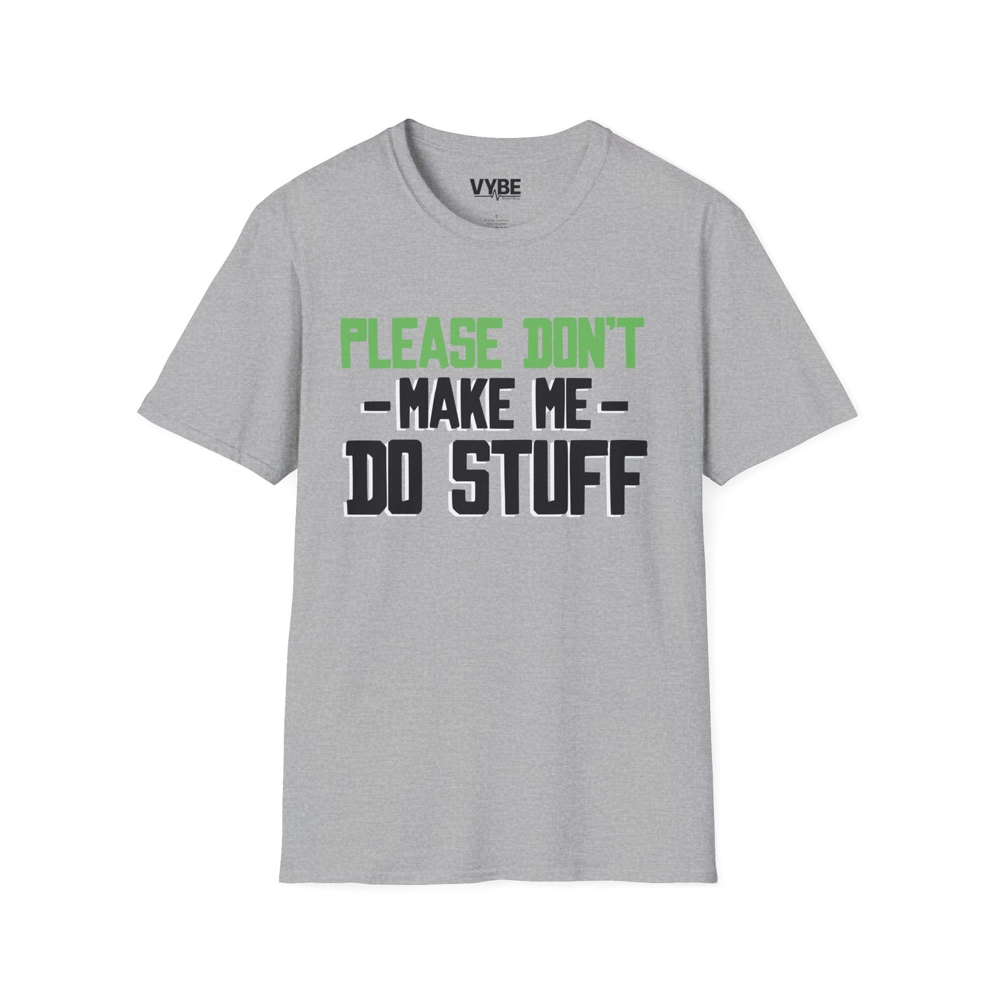 Please Don't Make Me Do Stuff T-Shirt