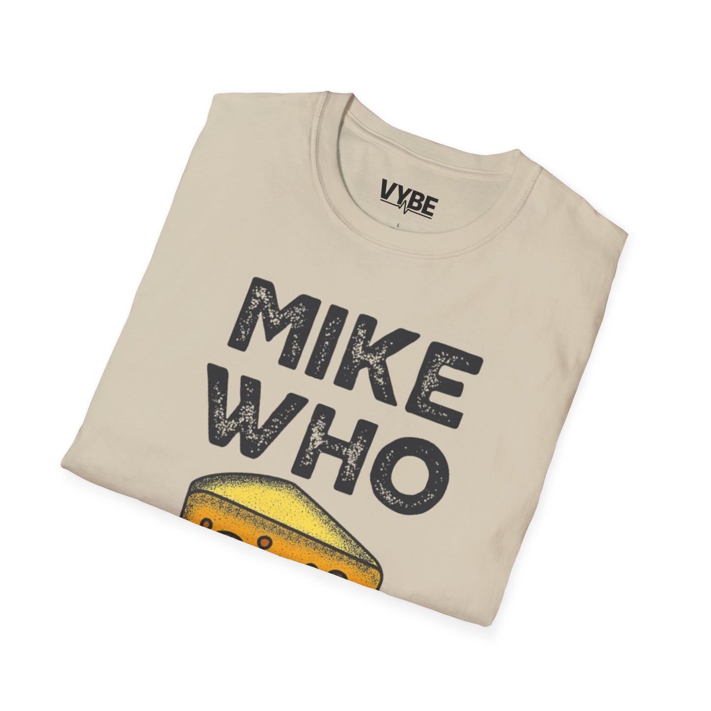 Funny- Mike Who Cheese Hairy T-Shirt, Funny Gift For Her - VYBE Shop