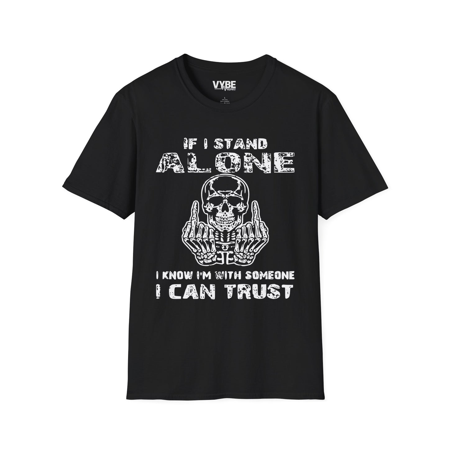 If I Stand Alone T-Shirt - VYBE