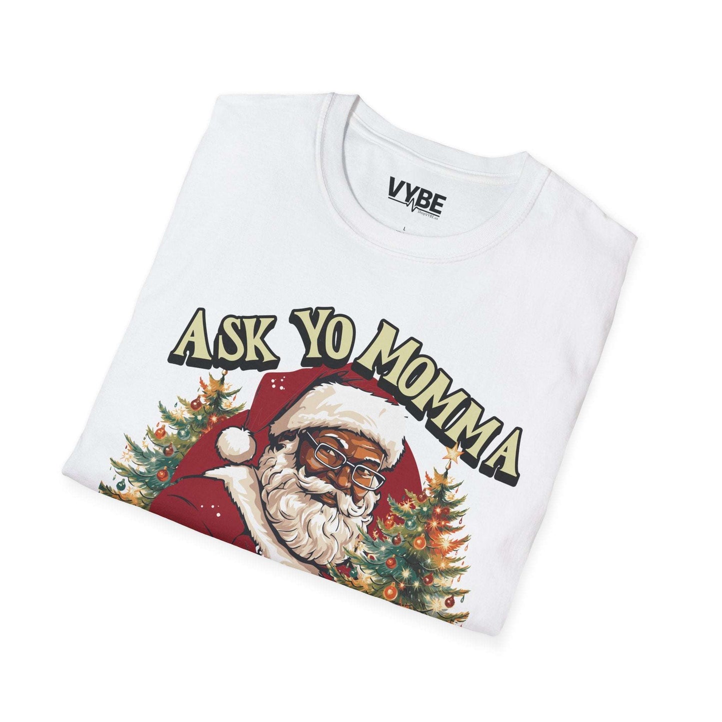 Ask Yo Momma If I'm Real T-Shirt - VYBE