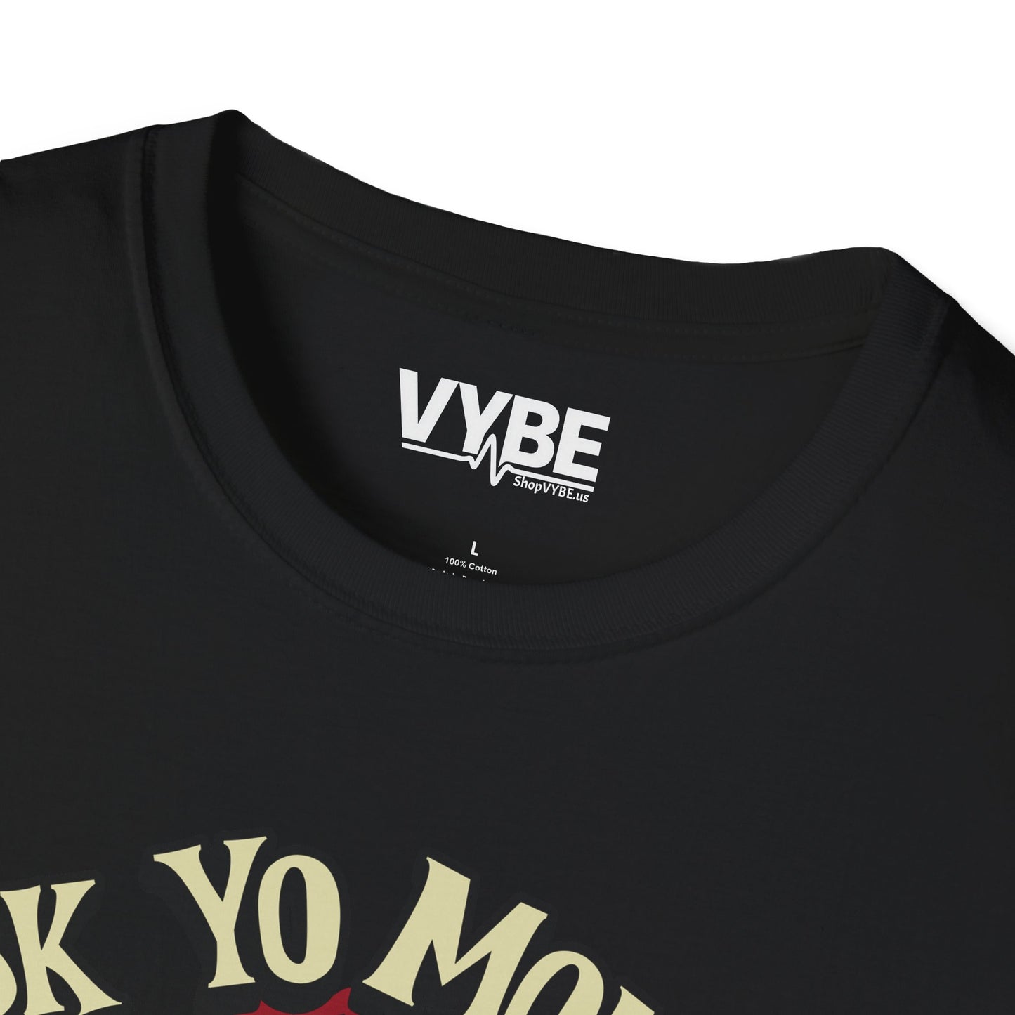 Ask Yo Momma If I'm Real T-Shirt - VYBE