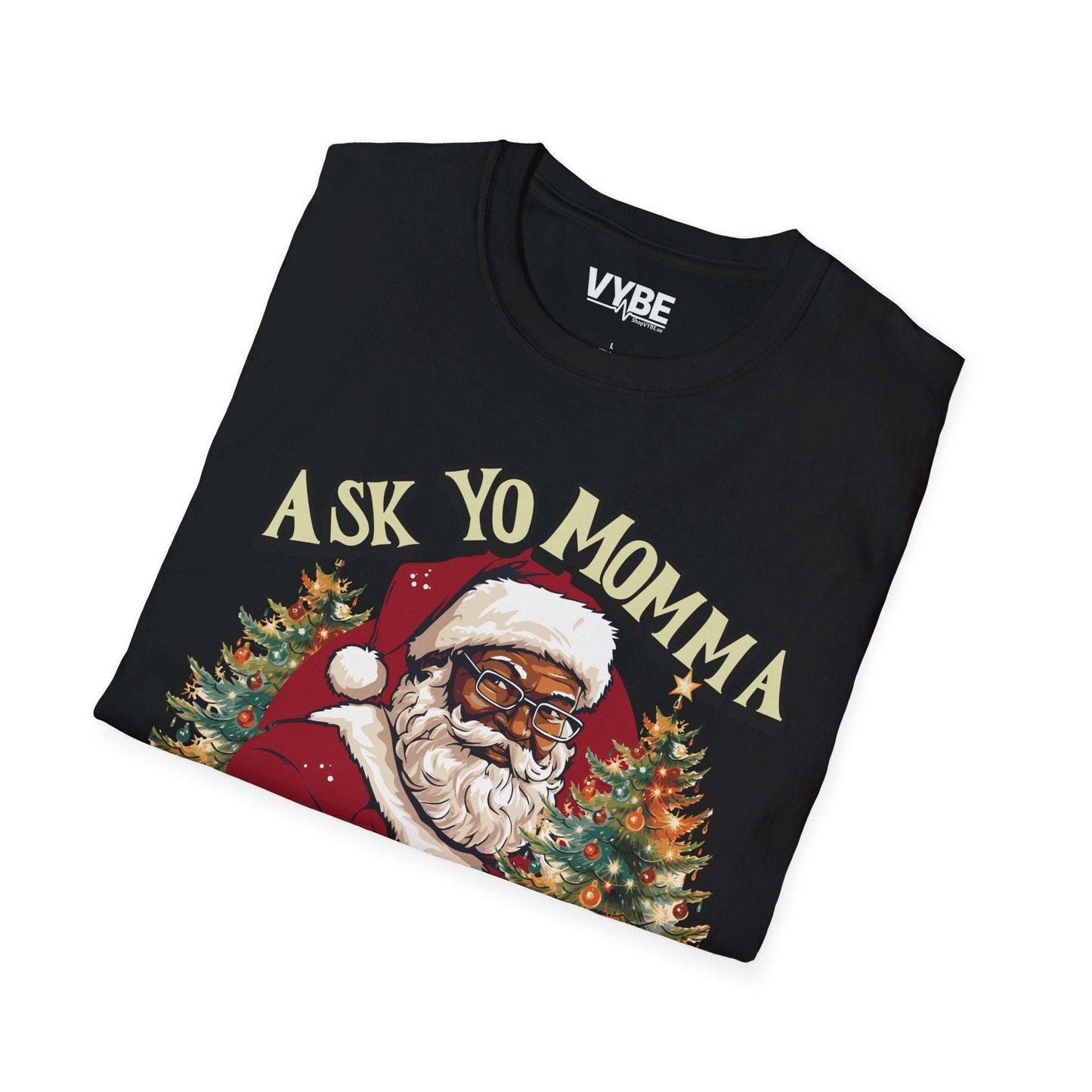 Ask Yo Momma If I'm Real T-Shirt - VYBE
