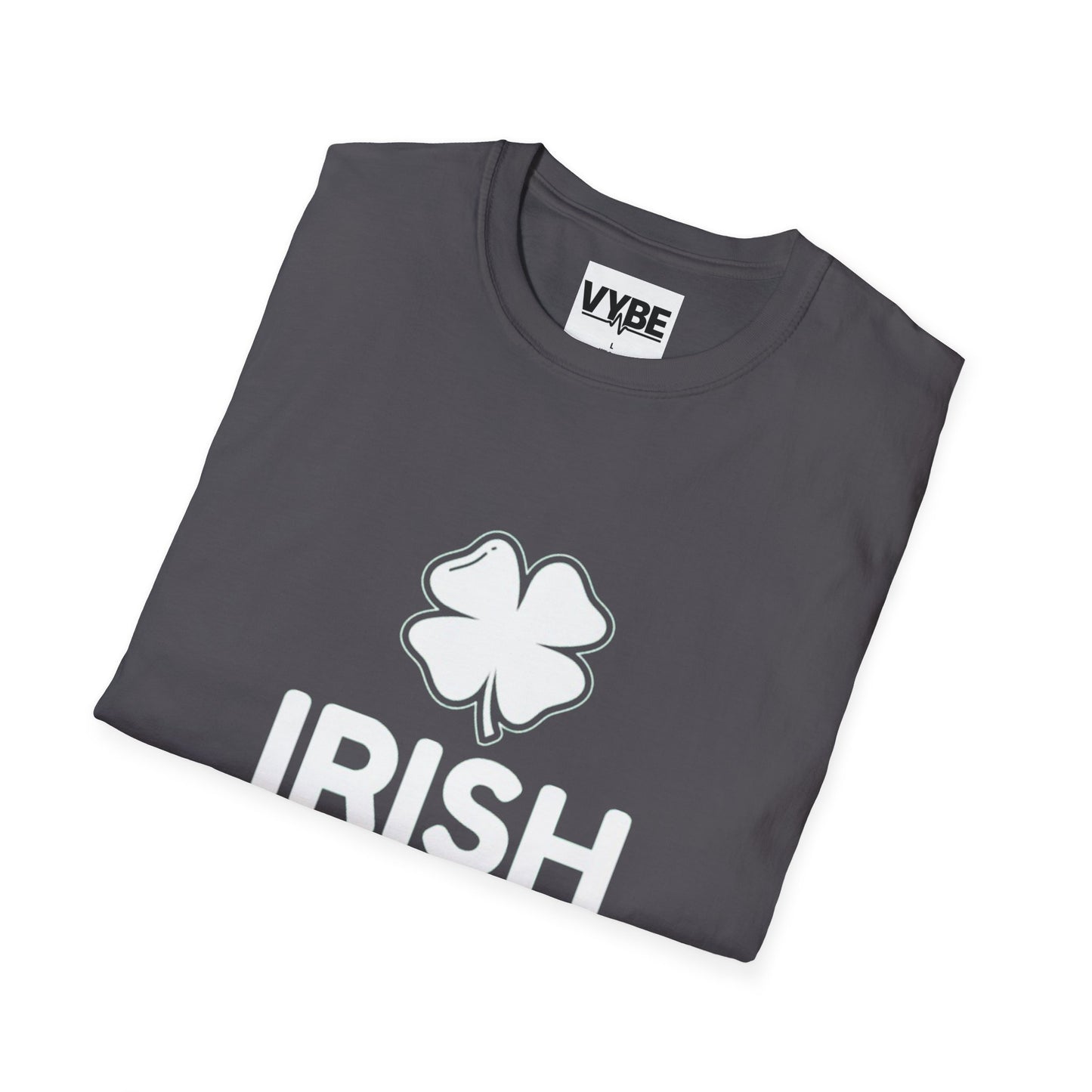 ST Patrick's Day- Irish And Unlucky AF - VYBE Shop