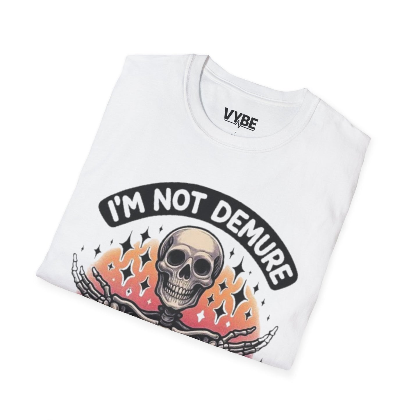 Funny- I'm Not Demure I Have ADHD T-Shirt - VYBE Shop