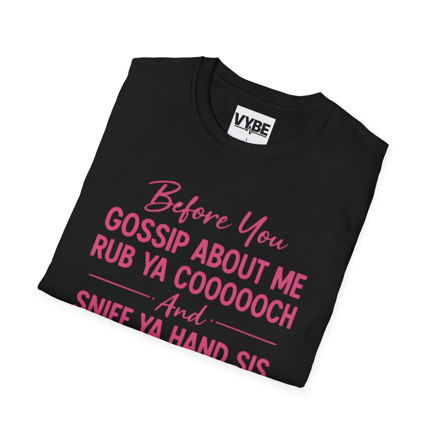 Funny- Gossip T-Shirt, Unisex Graphic Tee, Casual Wear, Gift for Friends, Humor Shirt, Perfect for Any Occasion - VYBE Shop