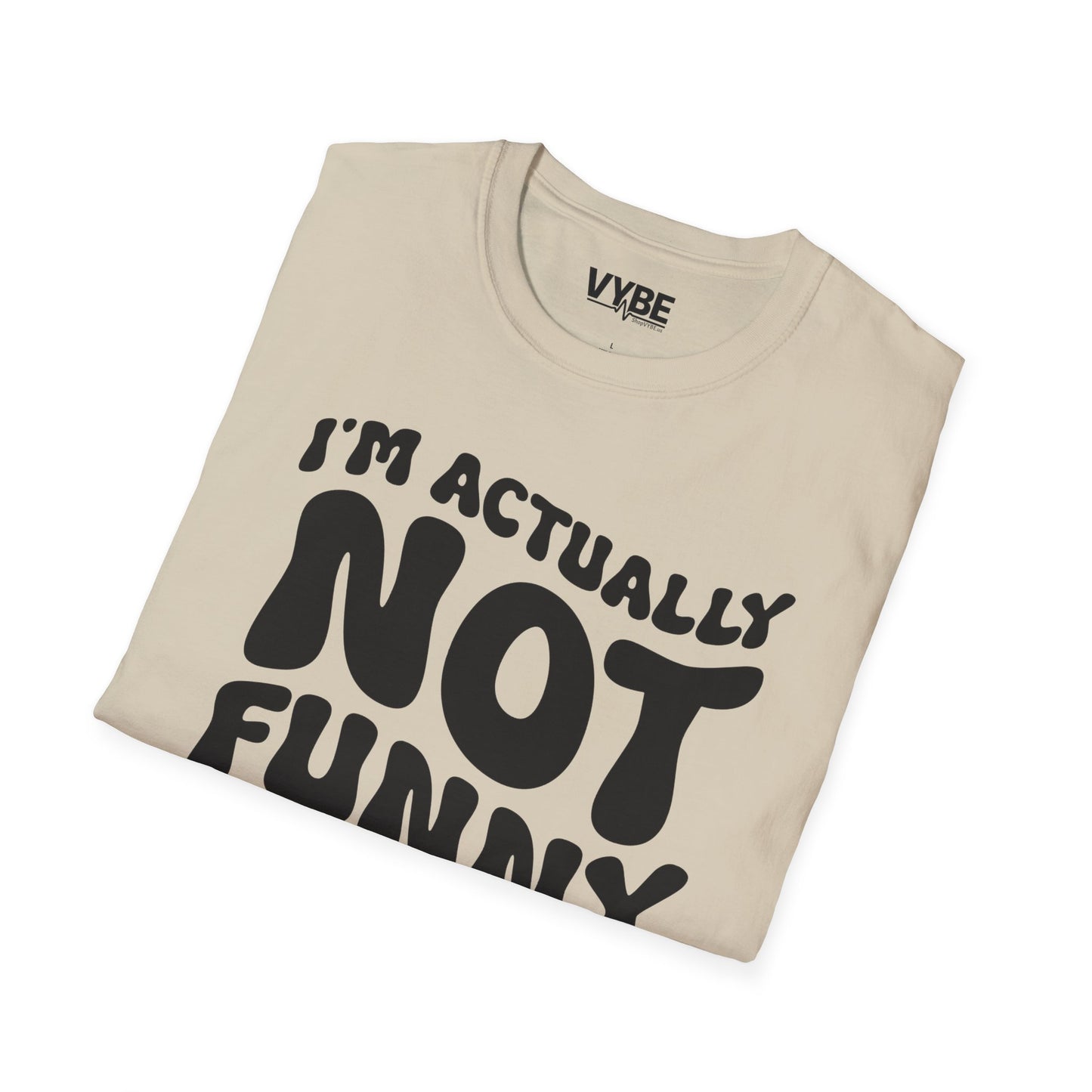 I'm Actually Not Funny T-Shirt