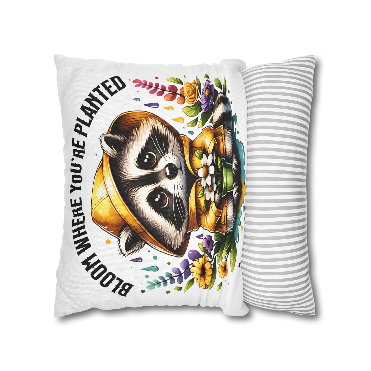 Bloom Where You're Planted Pillowcase - Cute Raccoon Decor and Cozy Home Accessory for Nature Lovers - VYBE Shop