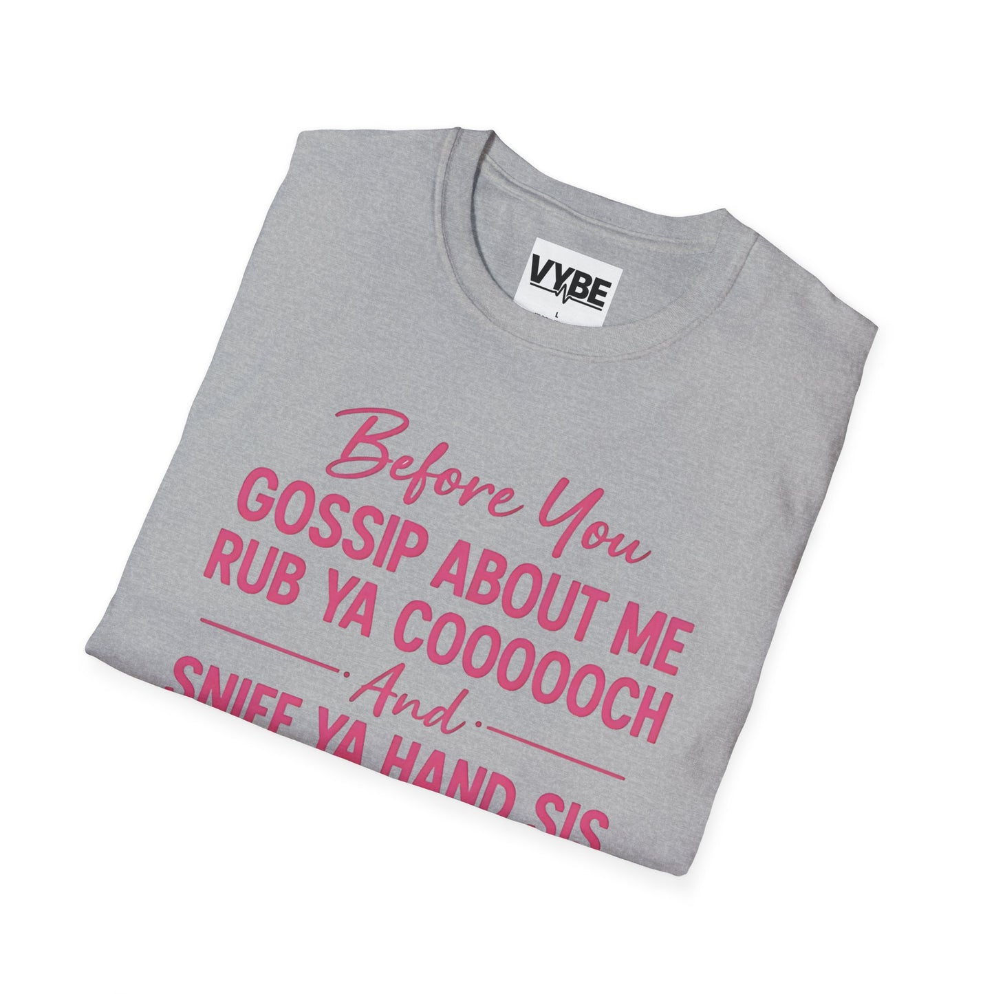 Funny- Gossip T-Shirt, Unisex Graphic Tee, Casual Wear, Gift for Friends, Humor Shirt, Perfect for Any Occasion - VYBE Shop