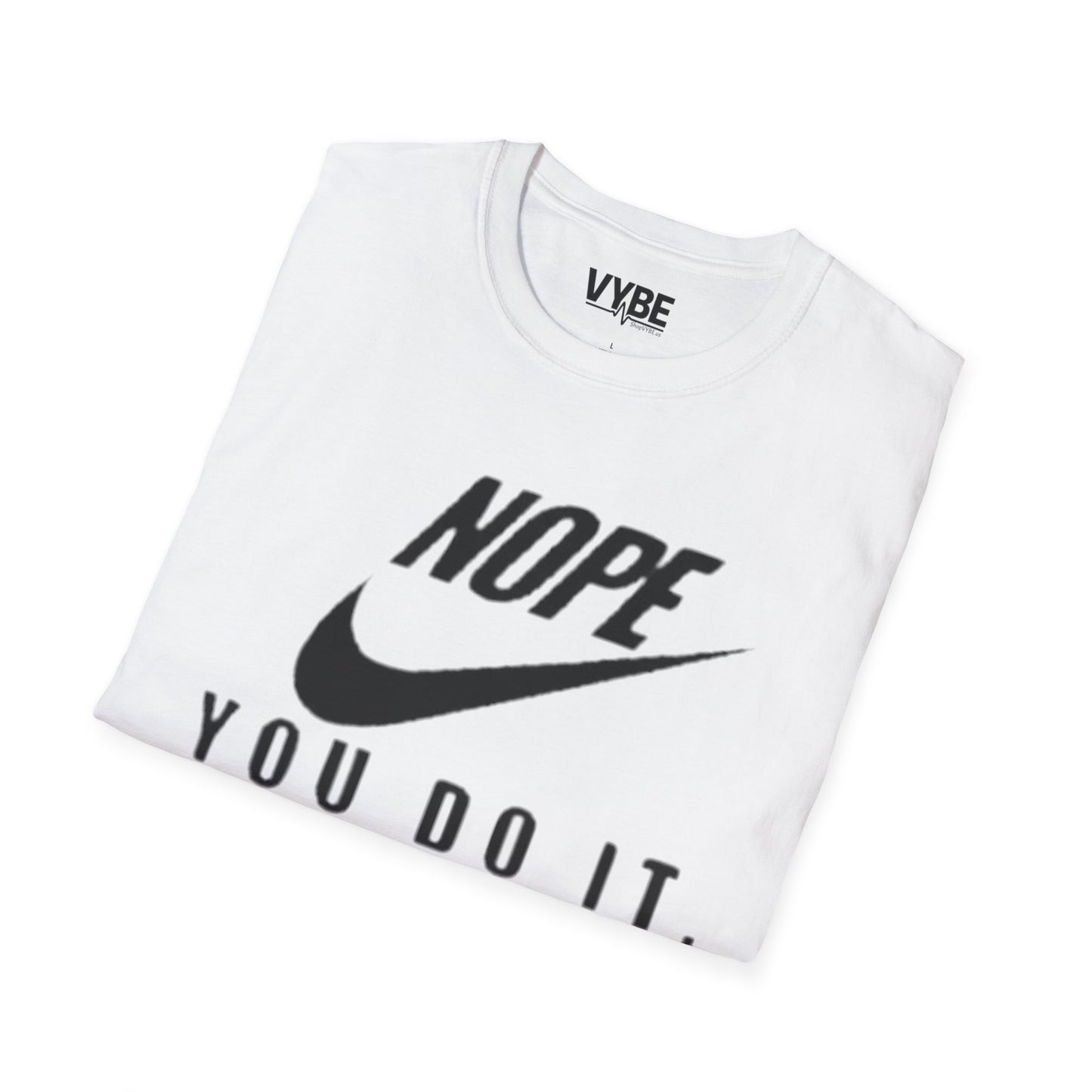 Nope You Do It Tee Shirt - Stylish and Comfortable Tee for Everyday Wear