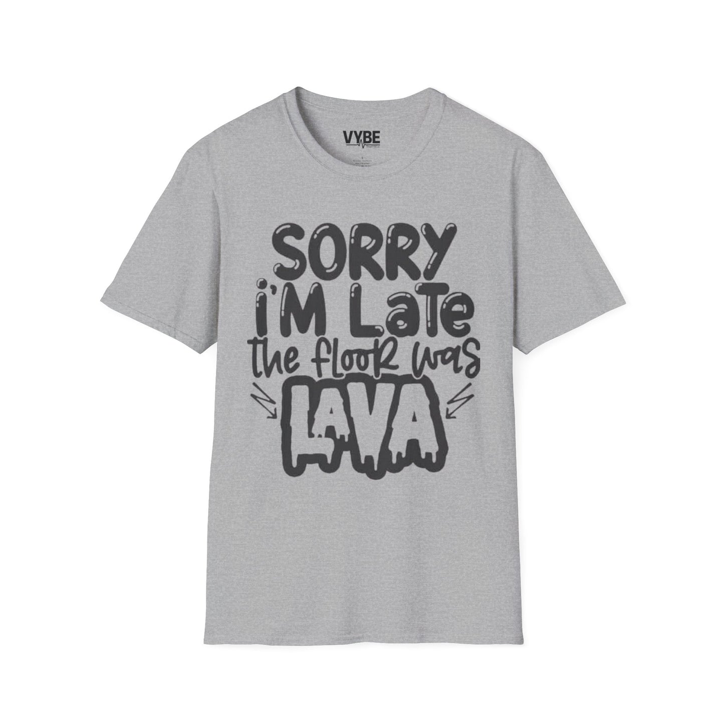Sorry I'm Late The Floor Was Lava T-Shirt