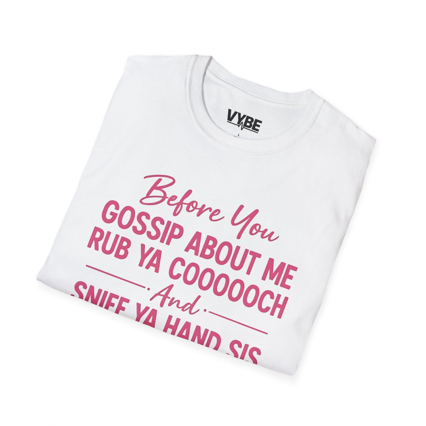 Funny- Gossip T-Shirt, Unisex Graphic Tee, Casual Wear, Gift for Friends, Humor Shirt, Perfect for Any Occasion - VYBE Shop