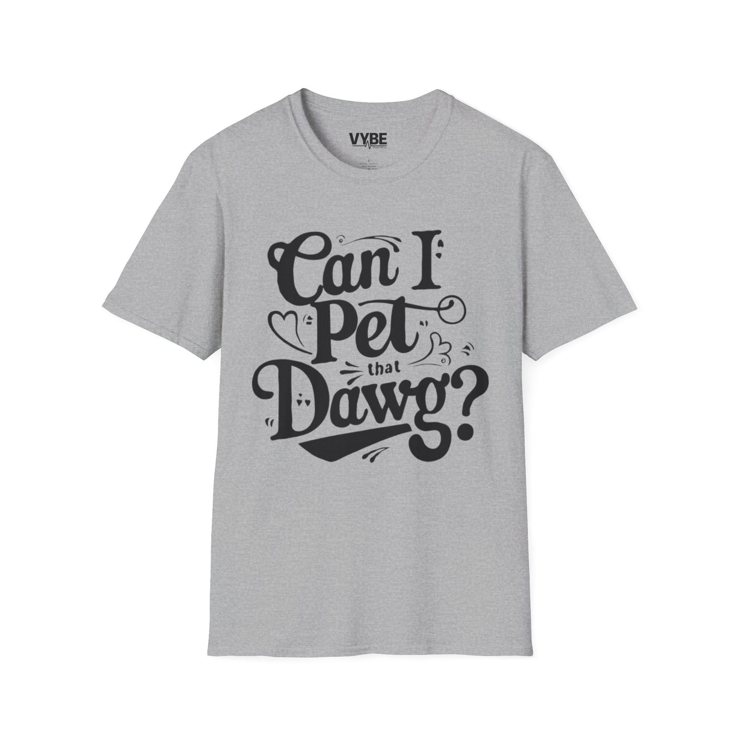 Can I Pet that Dawg Tee - VYBE