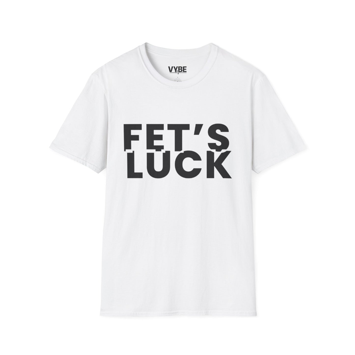 Funny- Fet's Luck T-Shirt - VYBE Shop
