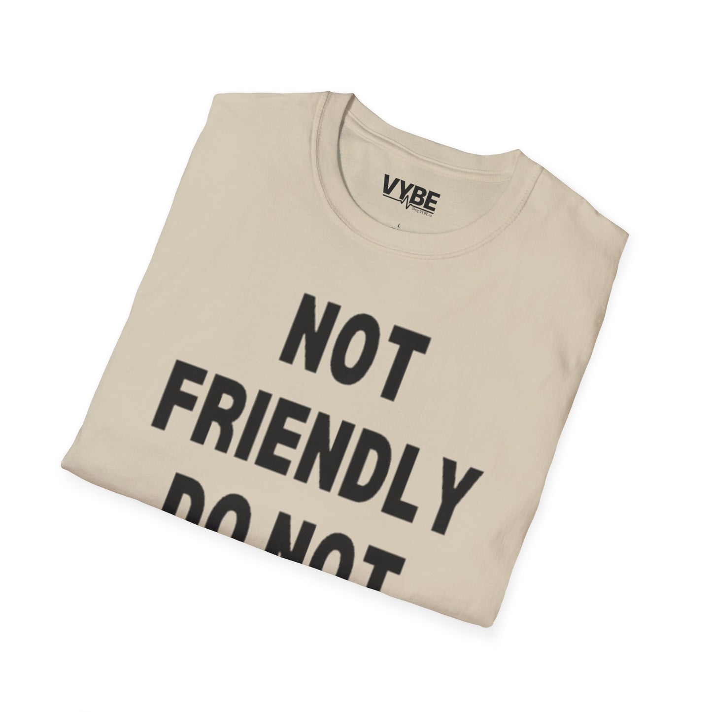 Not Friendly Do Not Touch T-Shirt - VYBE