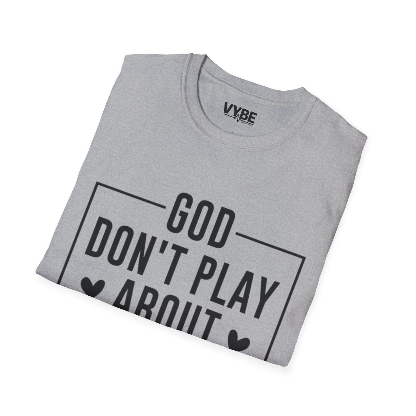 God Don't Play About Me Shirt - Empowering Tee for Bold Statements - VYBE