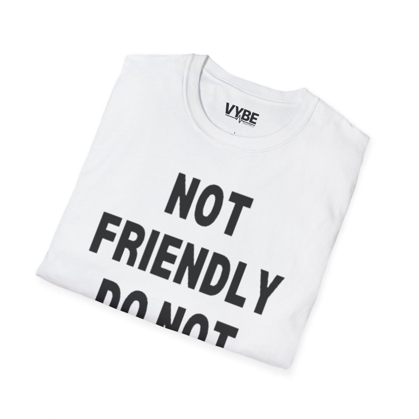Not Friendly Do Not Touch T-Shirt - VYBE