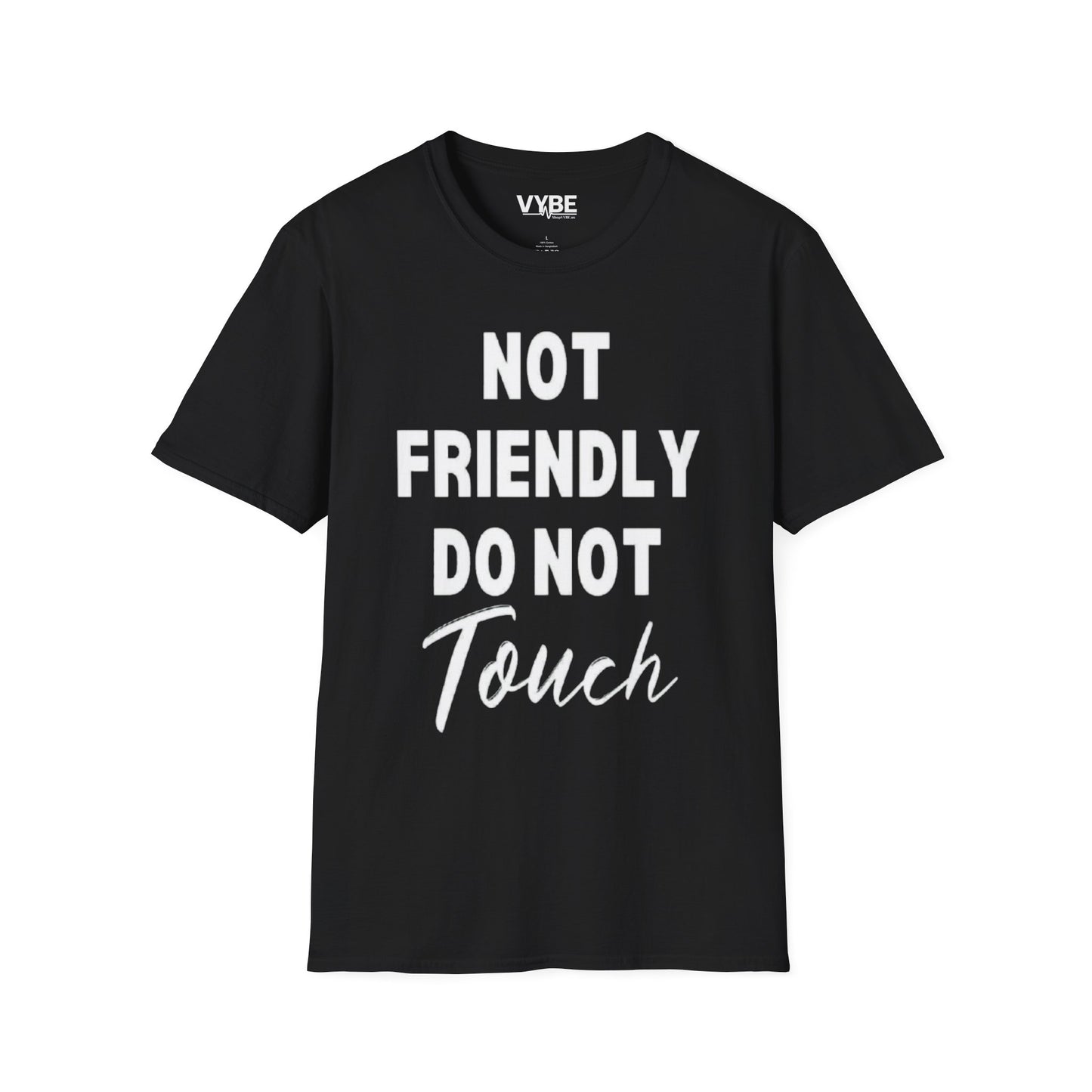 Not Friendly Do Not Touch T-Shirt - VYBE