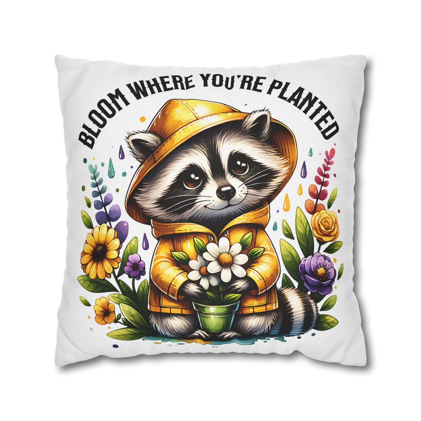 Bloom Where You're Planted Pillowcase - Cute Raccoon Decor and Cozy Home Accessory for Nature Lovers - VYBE Shop