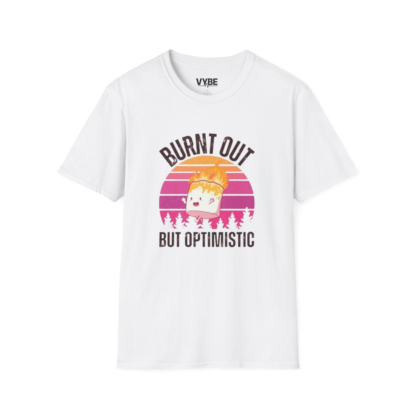 Funny- Burnt Out But Optimistic T-Shirt, Funny Gift Idea - VYBE Shop
