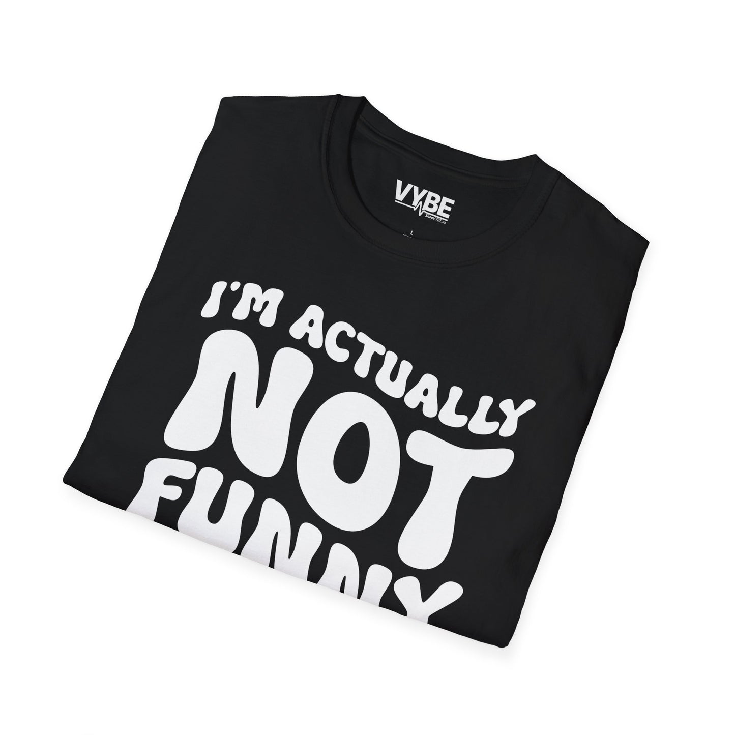I'm Actually Not Funny T-Shirt
