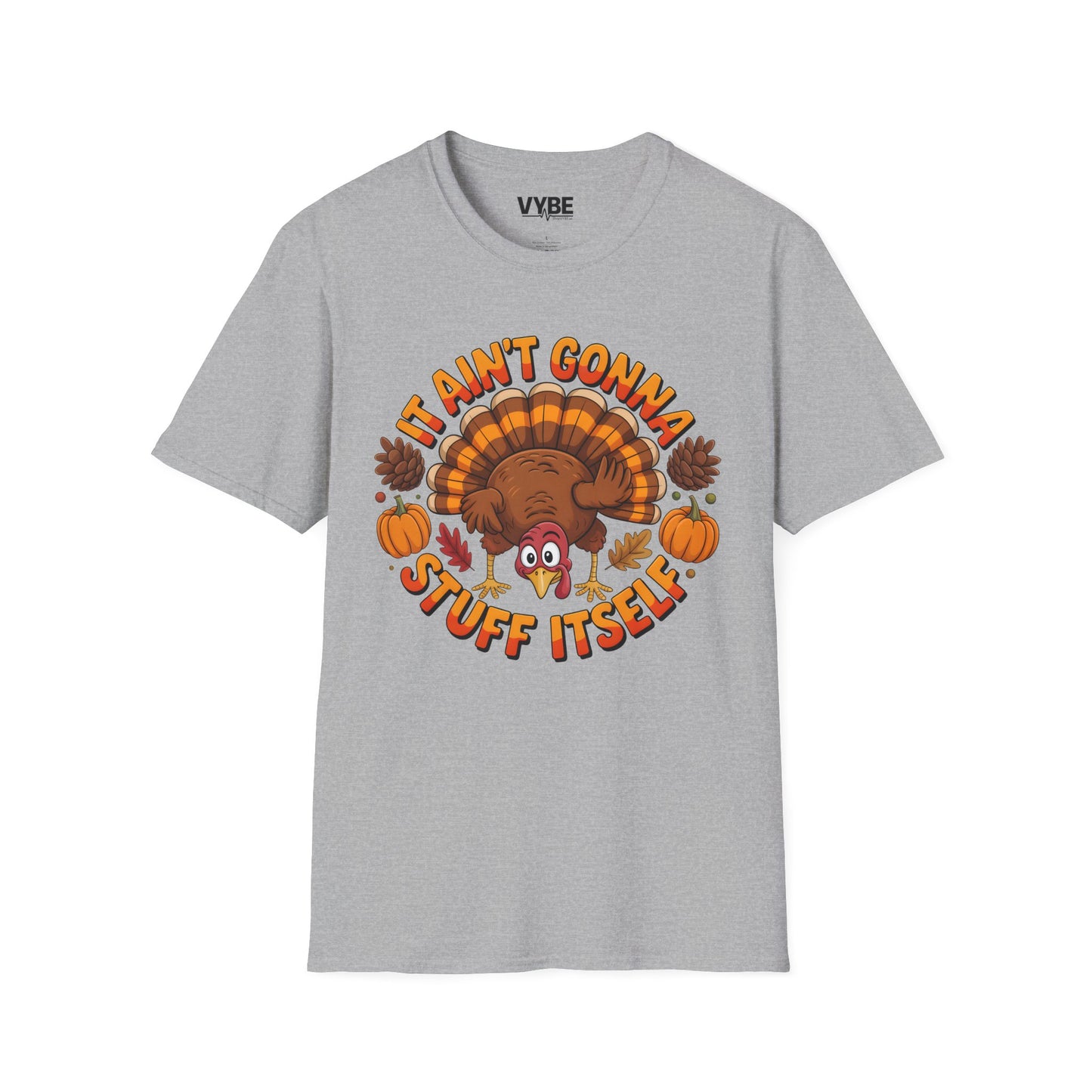 It Aint Gonna Stuff Itself Turkey Tee