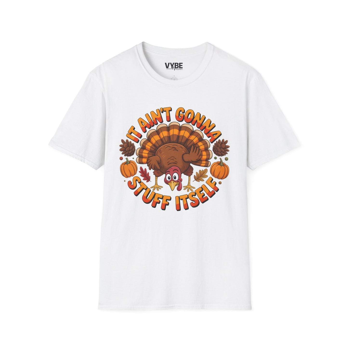 It Aint Gonna Stuff Itself Turkey Tee