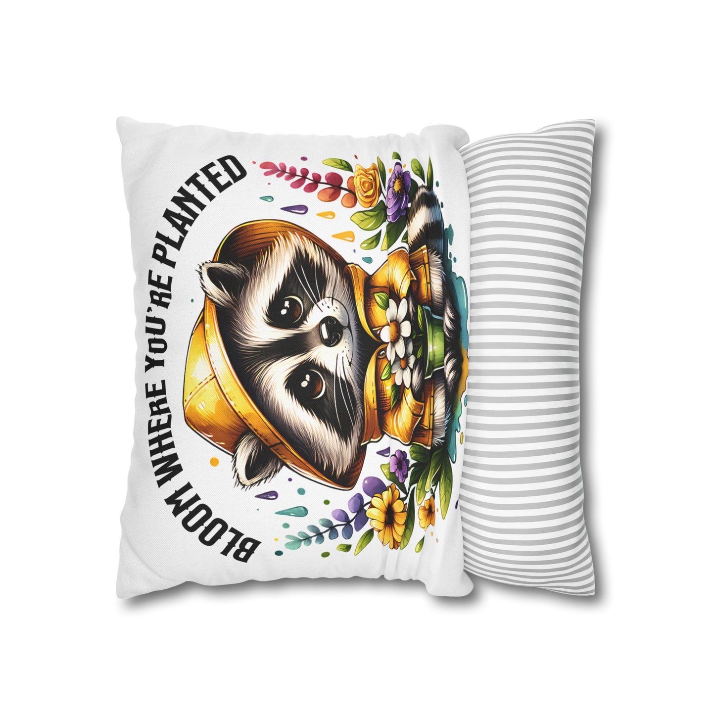 Bloom Where You're Planted Pillowcase - Cute Raccoon Decor and Cozy Home Accessory for Nature Lovers - VYBE Shop