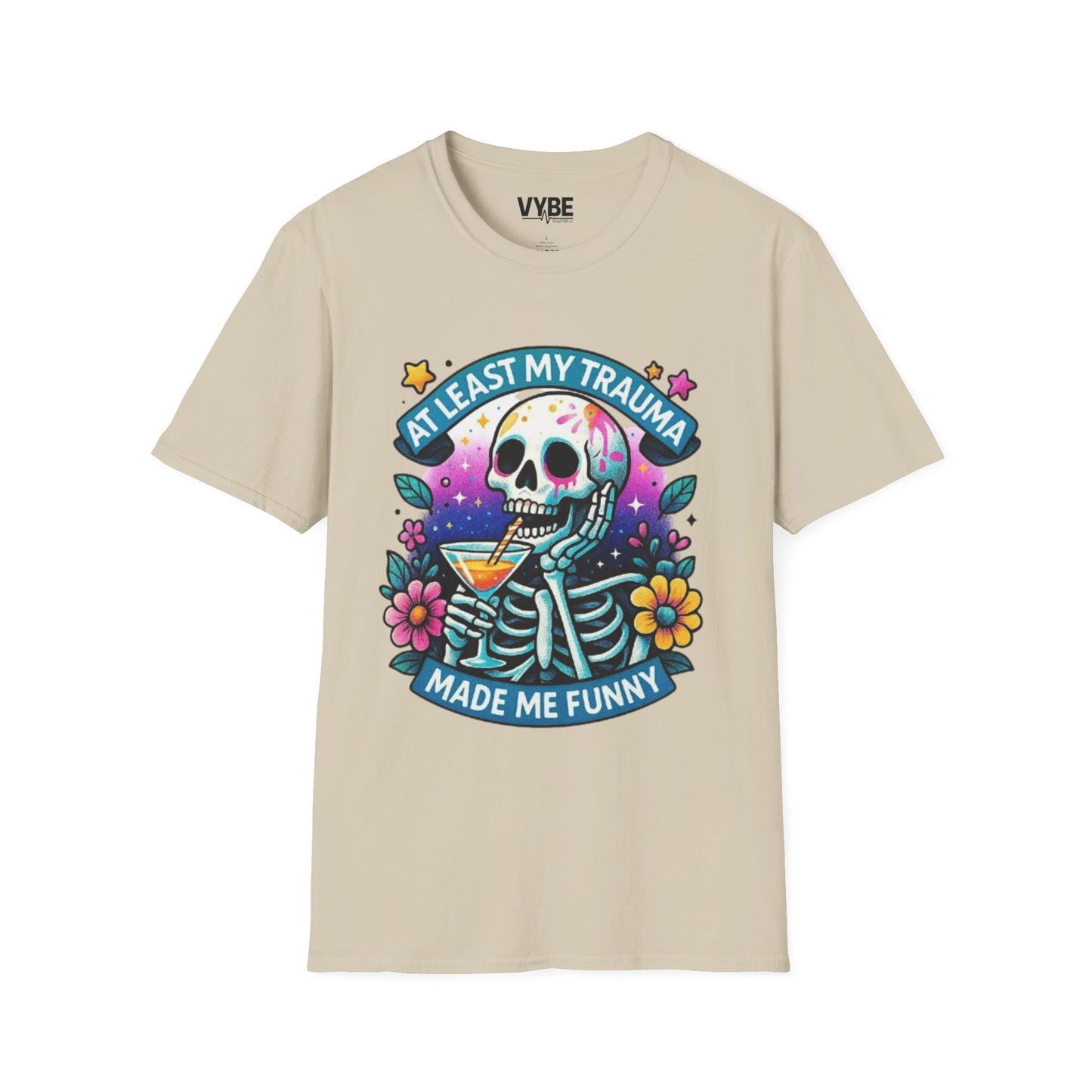 At Least My Trauma Made Me Funny T-Shirt