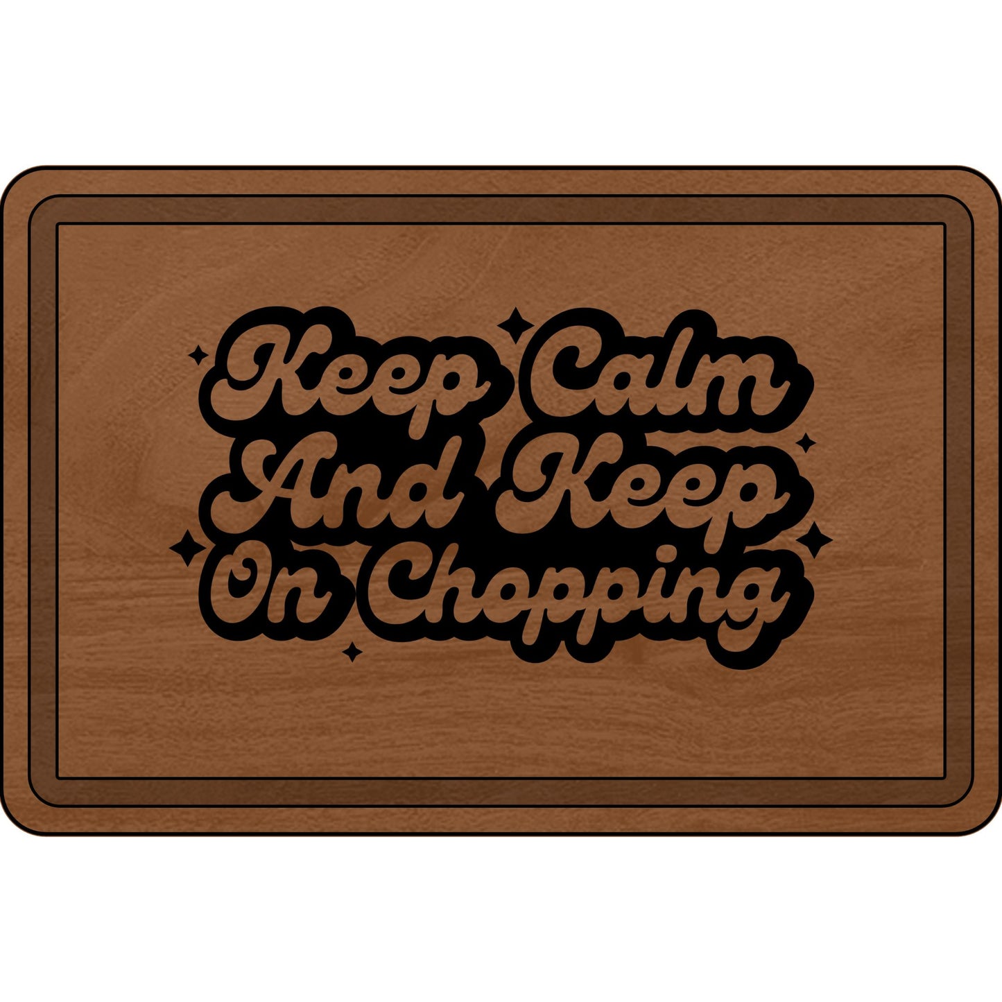 Keep On Chopping Wooden Cutting Board Gift - Engraved Kitchen Essential - VYBE Shop