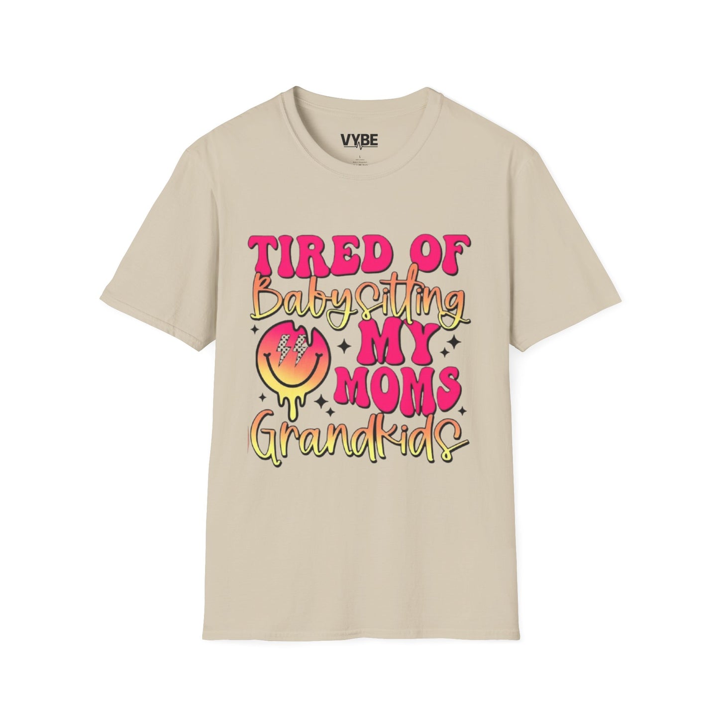 Funny- Tired of Babysitting My Mom's Grandkids T-Shirt - VYBE Shop