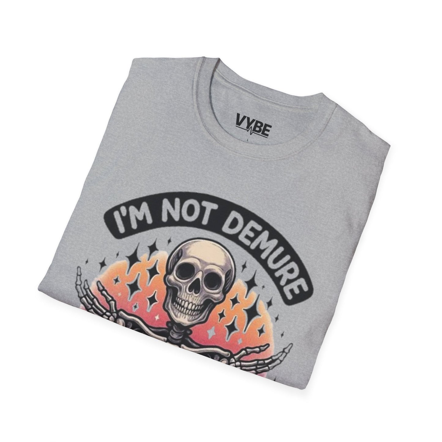 Funny- I'm Not Demure I Have ADHD T-Shirt - VYBE Shop