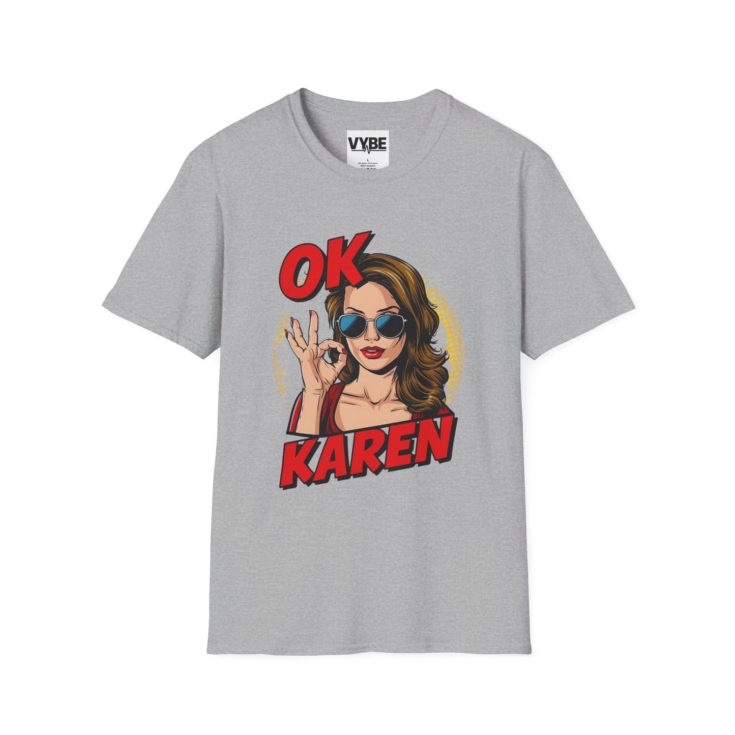 Funny- OK Karen Graphic T-Shirt for Humor Lovers, Funny Gift, Comfy Casual Wear, Ideal for Parties or Everyday Wear - VYBE Shop