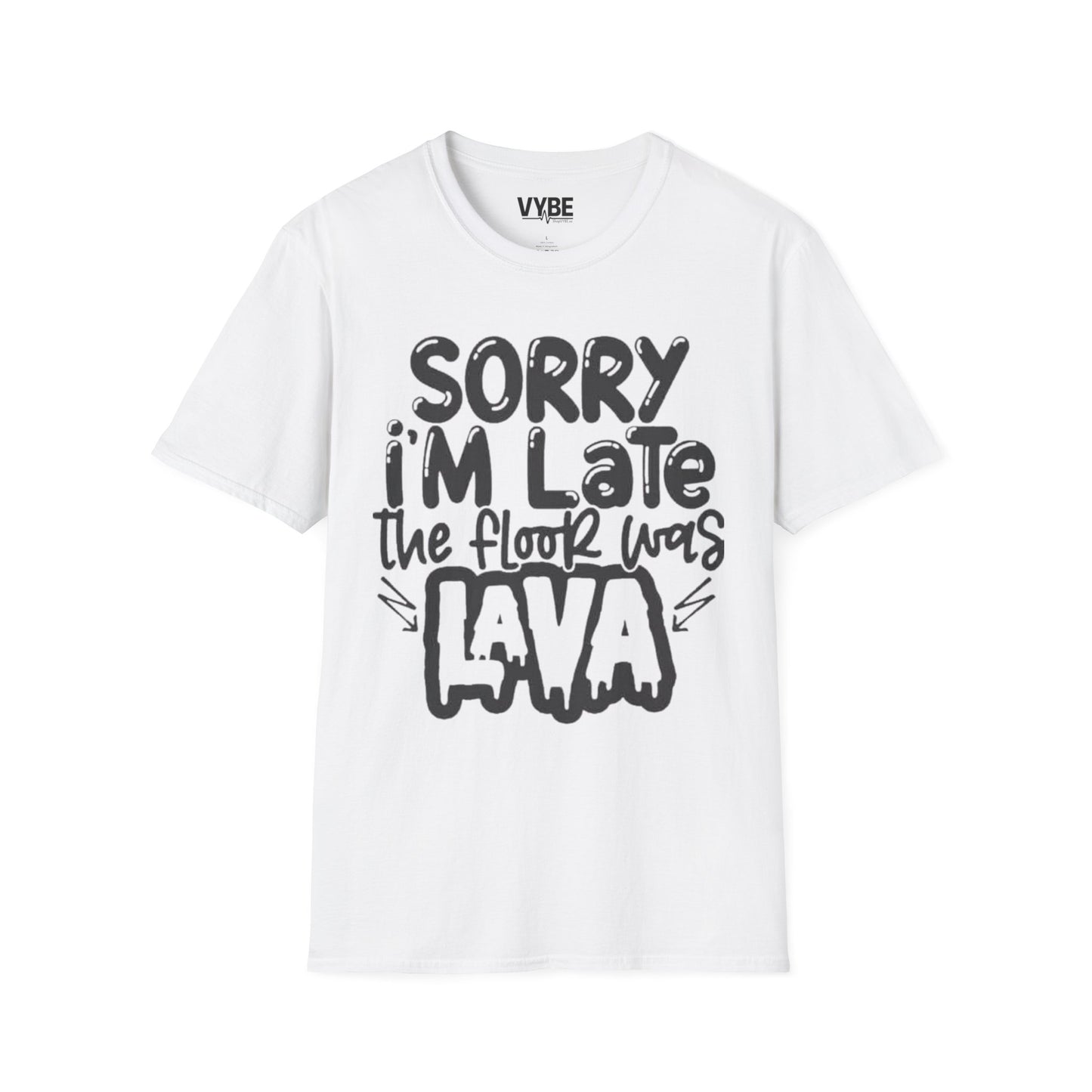 Sorry I'm Late The Floor Was Lava T-Shirt