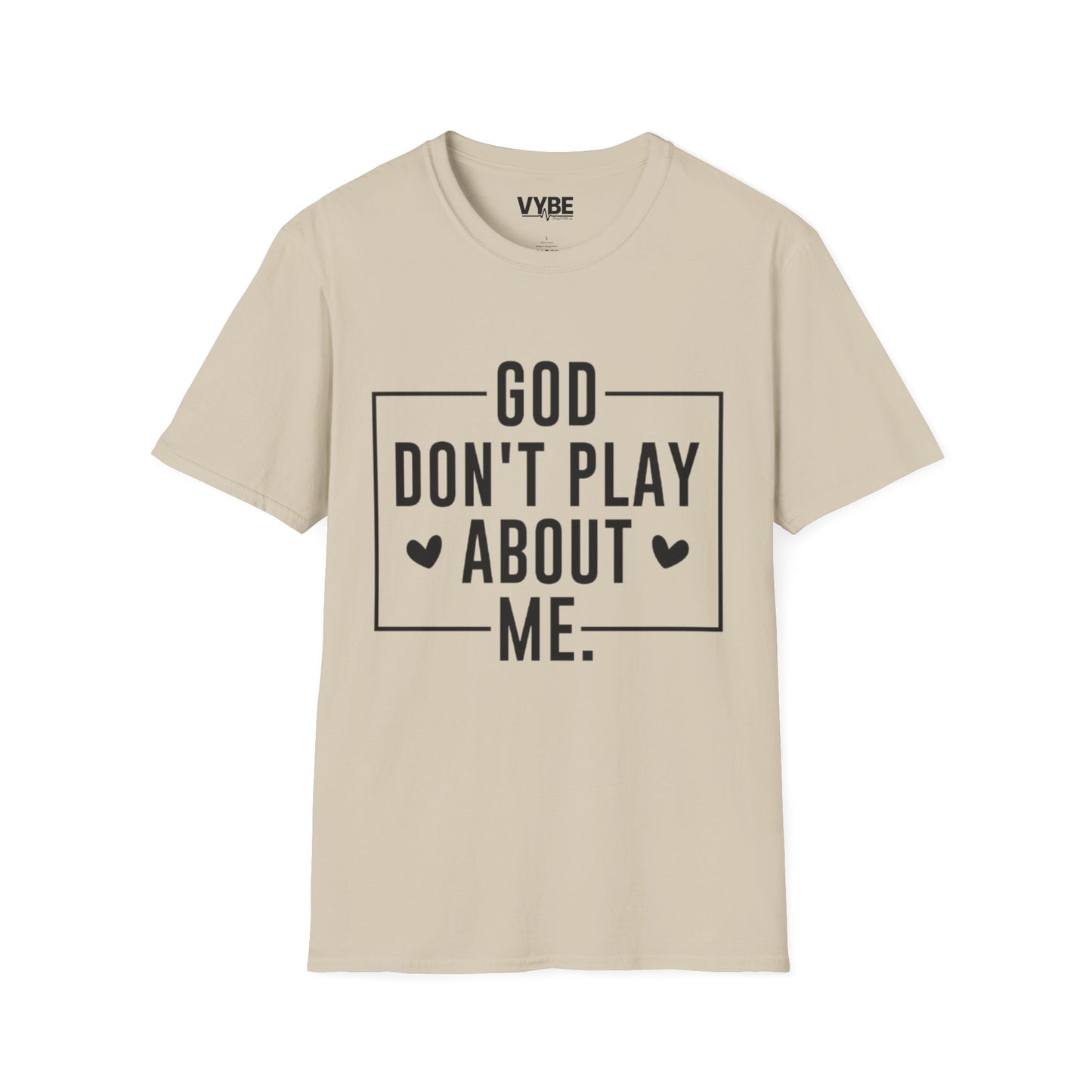 God Don't Play About Me Shirt - Empowering Tee for Bold Statements - VYBE