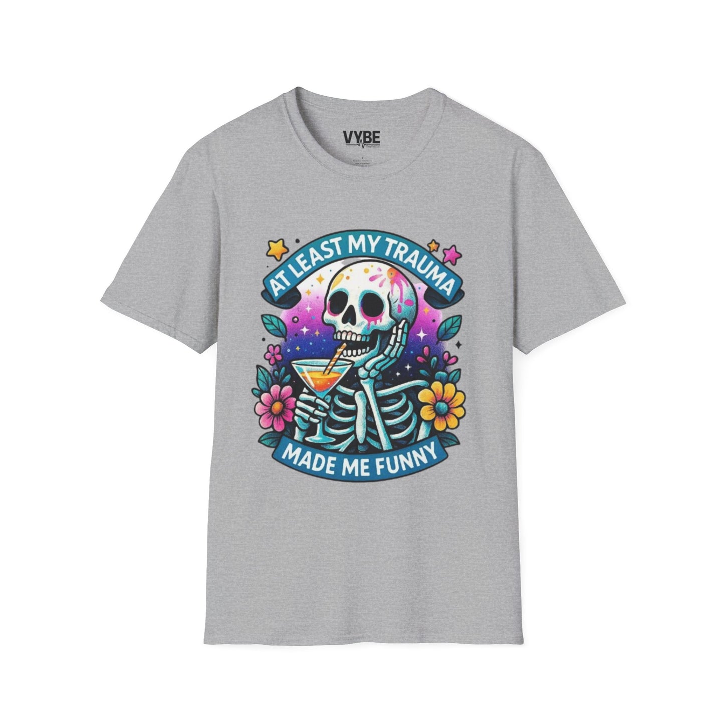 At Least My Trauma Made Me Funny T-Shirt