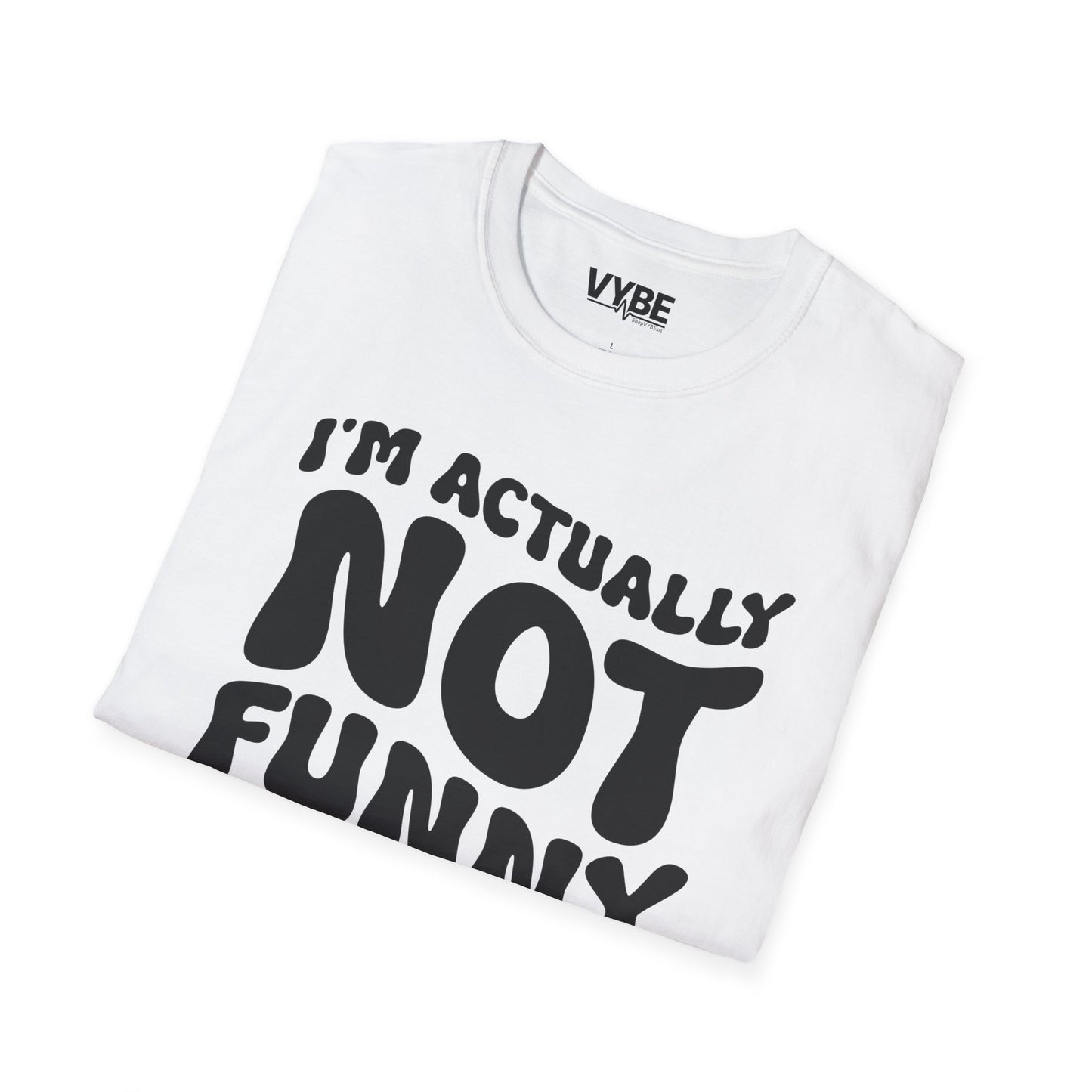 I'm Actually Not Funny T-Shirt
